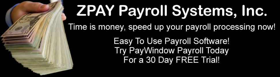 ZPAY Payroll Systems, Inc. Home of PayWindow Payroll System, Easy to Use Payroll Software.